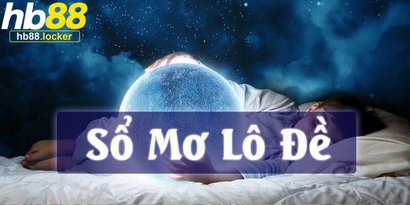 Đề về 52 hôm sau đánh con gì: Giãi mã con đề ngày mai đẹp 5 Dựa vào sổ mơ để soi cầu khi đề về 52