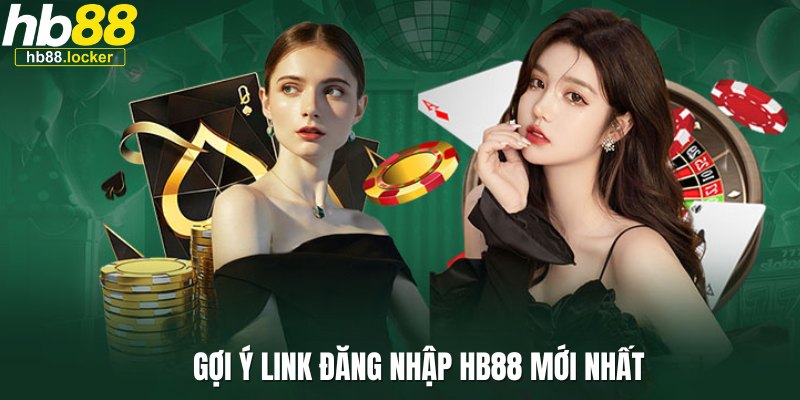 Đăng nhập HB88: Truy cập nền tảng cá cược nhanh chóng 2 Gợi ý link vào tài khoản HB88 chính thức