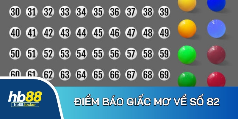 Đề về 82 hôm sau đánh con gì: Mẹo soi đề về chuẩn xác cao 2 Điềm báo giấc mơ đối với từng tình huống liên quan đến con số 82