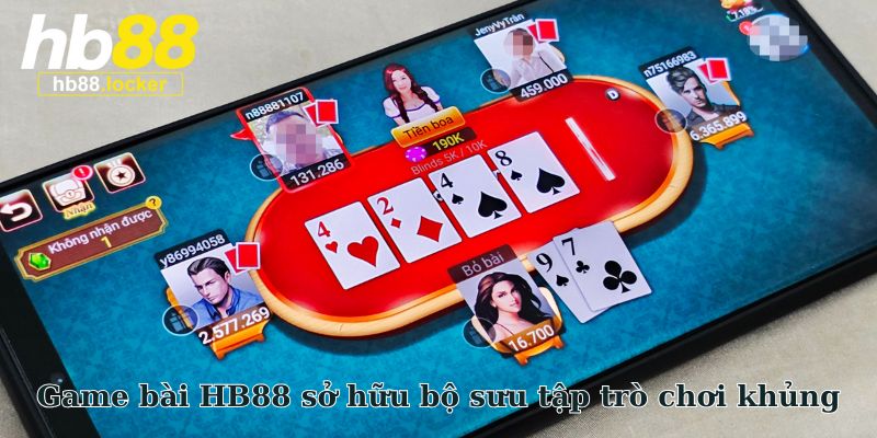 Game bài HB88: Hơn 50+ game bài trực tuyến siêu giải trí 2 Game bài HB88 sở hữu bộ sưu tập trò chơi khủng