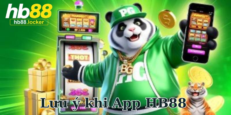 Tải app HB88: Một chạm tải ngay siêu ứng dụng cá cược 5 Những lưu ý quan trọng khi tải app HB88