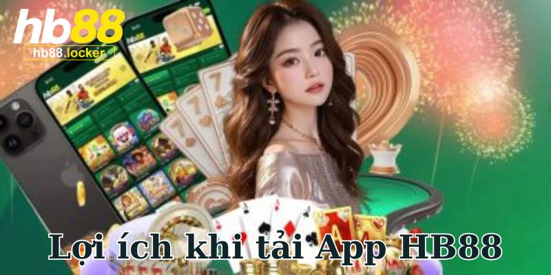 Tải app HB88: Một chạm tải ngay siêu ứng dụng cá cược 2 Tải app HB88 giúp bạn truy cập nhanh chóng