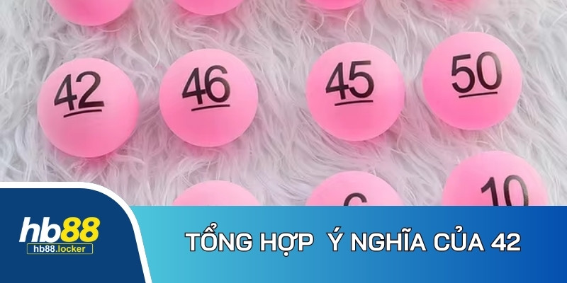 Đề về 42 hôm sau đánh con gì: Gợi ý con đề lý tưởng nhất 3 Tìm hiểu về ý nghĩa của cặp số 42 là gì?