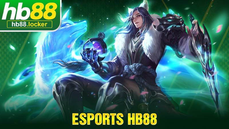 Esports HB88: Sảnh cược Esports trực tuyến siêu giải trí 1 Esports HB88