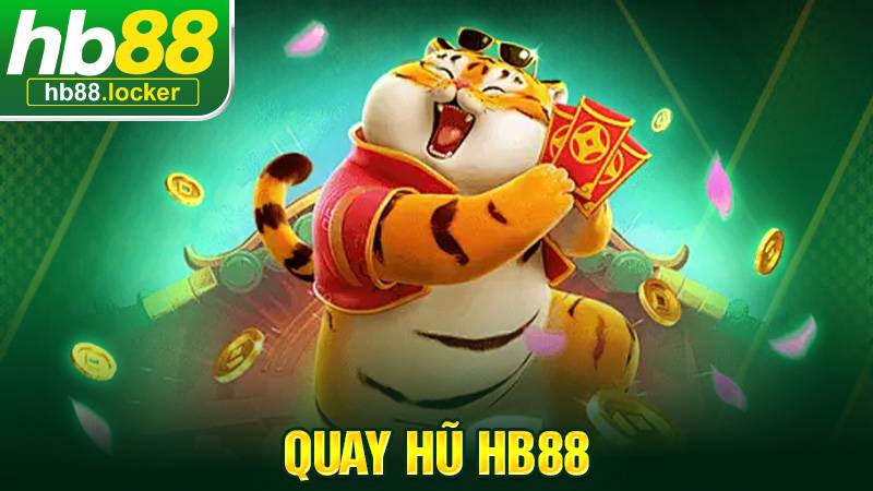 Quay hũ HB88: Nổ hũ siêu khủng đang chờ đón bạn 1 Quay hũ HB88