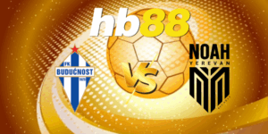 nhan dinh fk buducnost podgorica vs fc noah 6